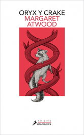 Oryx y Crake, Margaret Atwood - SALAMANDRA