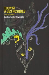 Toca'm a les fosques i altres relats, Ian Bermúdez Raventós - EDITORIAL VINCLE