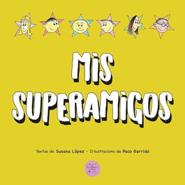 EXCELLENCE EDITORIAL, MIS SUPERAMIGOS, Susana López - EXCELLENCE EDITORIAL