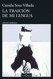 La traición de mi lengua, Camila Sosa Villada - TUSQUETS