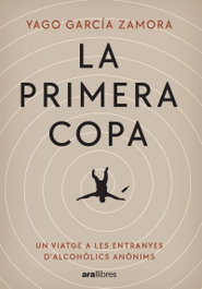 La primera copa, Yago García Zamora - ARA LLIBRES