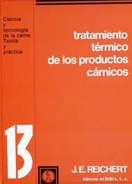 ACRIBIA TRATAMIENTO TÉRMICO DE LOS PRODUCTOS CÁRNICOS: FUNDAMENTOS DE LOS CÁLCULOS/APLICACIONES