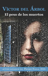 EL PESO DE LOS MUERTOS, VICTOR DEL ÁRBOL - ALREVES