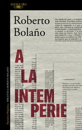 A la intemperie, Roberto Bolaño - ALFAGUARA