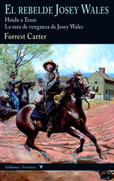 El rebelde Josey Wales, Forrest Carter - VALDEMAR