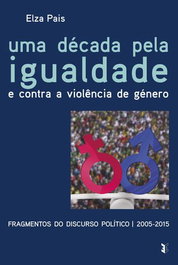 Uma década pela igualdade e contra a violência de género, Elza Pais - EDIÇOES ESGOTADAS