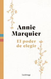 El poder de elegir, Annie Marquier - Luciérnaga Ediciones