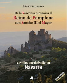 PAMIELA EDITORIAL, De la Vasconia pirenaica al Reino de Pamplona con Sancho III el Mayor, Iñaki Sagredo Garde - PAMIELA EDITORIAL