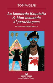 La Izquierda Exquisita & Mau-mauando al parachoques, Tom Wolfe - ANAGRAMA