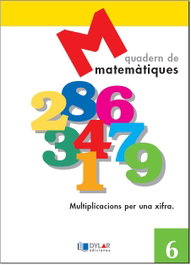 DYLAR EDICIONES, Matemátiques 6 - Multiplicacions per una xifra