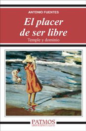 El placer de ser libre, Antonio Fuentes Mendiola - RIALP