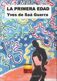 LA PRIMERA EDAD, Yves De Saa Guerra - EDITORIAL POESIA ERES TU