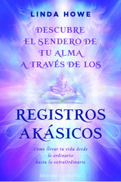 Descubre el sendero de tu alma a través de los registros akásicos, Linda Howe - OBELISCO EDICIONES