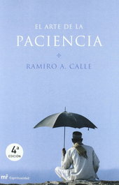 El arte de la paciencia, Ramiro A. Calle - MARTINEZ ROCA