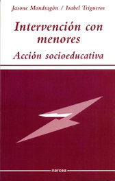 Intervención con menores: Acción socioeducativa, Mondragon, J. - NARCEA