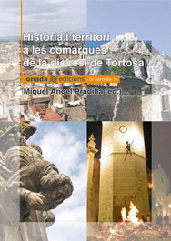 Història i territori a les comarques de la diòcesi de Tortosa, Miguel Ángel Pradilla Cardona - Onada Edicions
