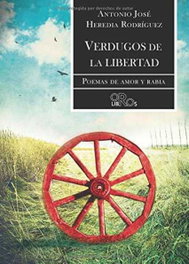 VERDUGOS DE LA LIBERTAD, José Heredia Rodríguez, Antonio - DAURO
