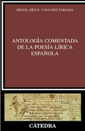 Antología Comentada Poesía Lírica Española (Crítica y Estudios), Mª Paz Díez Taboada; Miguel Díez - CATEDRA