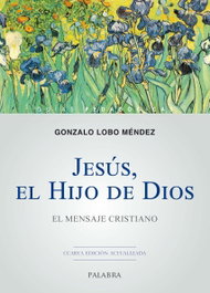 Jesús, el Hijo de Dios, Gonzalo Lobo Méndez - PALABRA