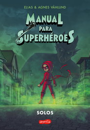 Manual para superhéroes 3: Solos, Elias Våhlund - HARPER COLLINS IBERICA