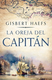 La oreja del capitán, Gisbert Haefs - EDICIONES B