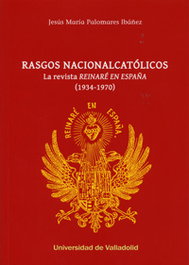 Rasgos Nacionalcatólicos, Jesús María Palomares Ibáñez - UNIV.VALLADOLID
