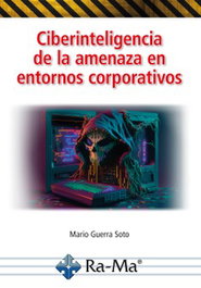 RA-MA - Ciberinteligencia de la amenaza en Entornos Corporativos