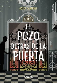 El pozo detrás de la puerta, Josep Sampere - ANAYA