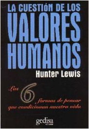 La cuestión de los valores humanos, Hunter Lewis - GEDISA EDITORIAL