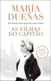 PORTO EDITORA, As Filhas do Capitão - María Dueñas