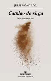 Camino de sirga, Jesús Moncada - ANAGRAMA