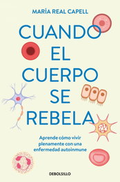 DEBOLSILLO Cuando el cuerpo se rebela - María Real Capell