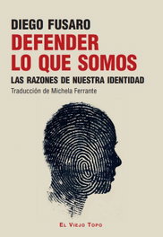 Defender lo que somos, Diego Fusaro - EL VIEJO TOPO