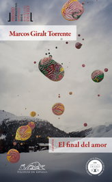 El final del amor, Marcos Giralt Torrente - PAGINAS DE ESPUMA EDITORIAL