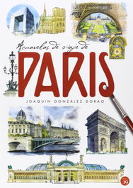 Acuarelas de viaje de París, Joaquín González Dorao - EDICIONES 19