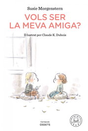 BLACKIE BOOKS, Vols ser la meva amiga? - Susie Morgenstern