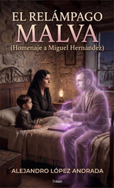 TRIFALDI PROD.MULTIMEDIA Relampago malva: homenaje a miguel hernandez, Alejandro López Andrada