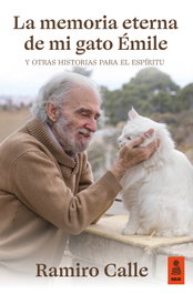 LA MEMORIA ETERNA DE MI GATO ÉMILE Y OTRAS HISTORIAS PARA EL ESPÍRITU, Ramiro Calle - KAILAS