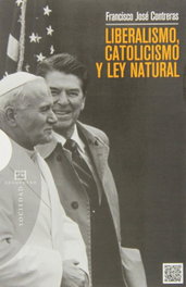 Liberalismo, catolicismo y ley natural, Francisco José Contreras Pelaez - Encuentro