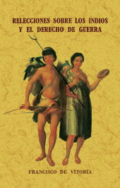 Relecciones sobre los indios y el derecho de guerra, Francisco de Vitoria