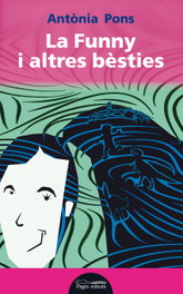 La Funny i altres bèsties, Antònia Pons - PAGES EDITORS