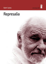 Represalia, Gert Ledig - MINUSCULA EDITORIAL