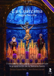 ALFAR EDICIONES, La Cuaresma según Sevilla - ALFAR EDICIONES