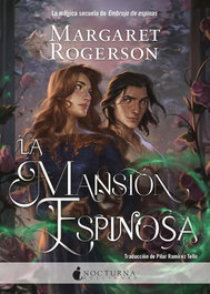 La mansión Espinosa, Margaret Rogerson - NOCTURNA EDICIONES