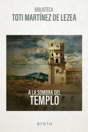 A la sombra del templo, Toti Martínez de Lezea - Erein Editorial