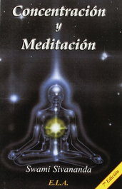 Concentración y meditación, Swami Sivananda - LIBRERIA ARGENTINA (ELA)