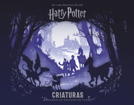 Harry Potter: Criaturas. Un álbum de escenas de papel, Scott Buoncristiano - Norma Editorial