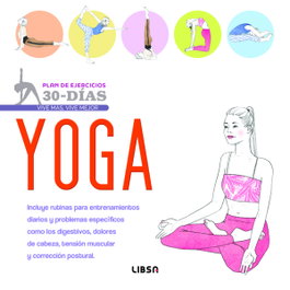 LIBSA, Yoga: Plan de ejercicios 30 días - Linda Gaines