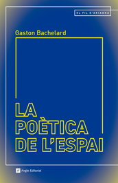 ANGLE, La poètica de l'espai, Gaston Bachelard - ANGLE