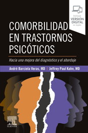 Comorbilidad en trastornos psicóticos, Abdré Barciela Veras/Jeffrey Paul Kahn - ELSEVIER EDITORIAL